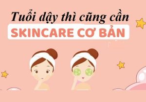 Lưu ý khi chăm sóc da tuổi dậy thì